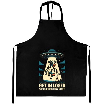 Discover Get in Loser, We’re Doing Cow Stuf Aprons