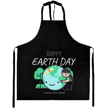 Discover Funny Earth Day Aprons – Go Destroy Mars Quote