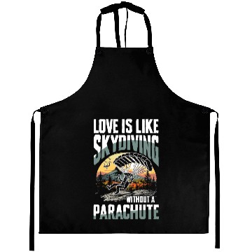 Discover Love Is Like Skydiving Without A Parachute Aprons