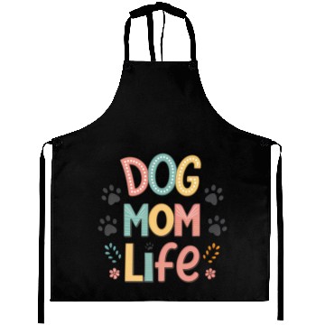 Discover Dog Mom Life - Pawsitively Perfect Collection Aprons