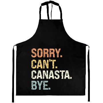 Discover Sorry Can't Canasta Bye Aprons
