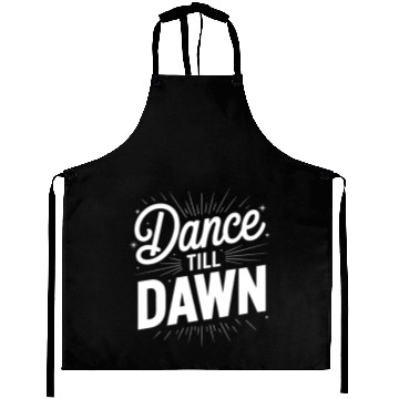 Discover Dance Till Dawn Aprons