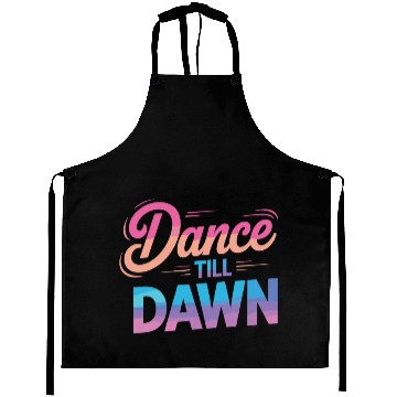 Discover Dance Till Dawn Aprons