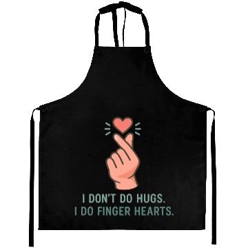 Discover I Don’t Do Hugs – I Do Finger Hearts Aprons