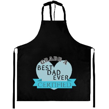 Discover Best Dad Ever Grade A Certified Aprons