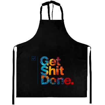 Discover Get Shit Done Aprons