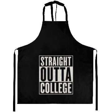 Discover "STRAIGHT OUTTA COLLEGE" Aprons