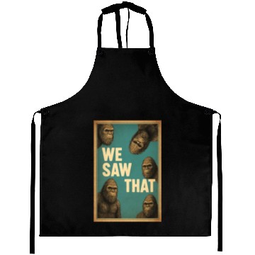 Discover Bigfoot We Saw That Meme, Sasquatch Funny Aprons