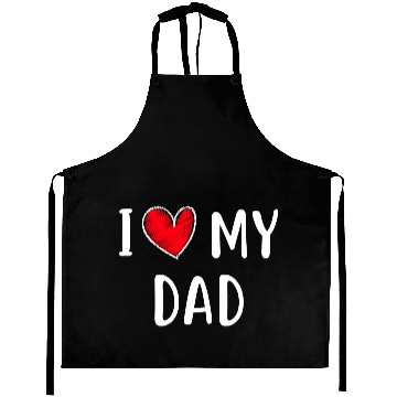 Discover i love my dad Aprons