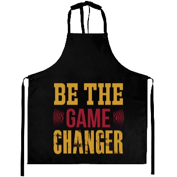 Discover Be the Game Changer Quote Art Aprons