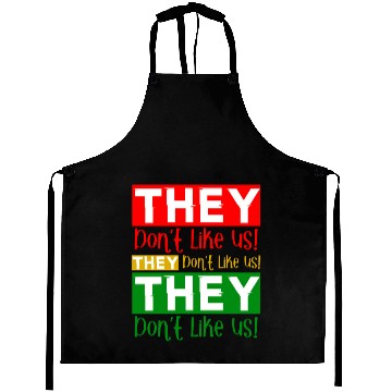 Discover They Dont Like Us Juneteenth BLM Black History Aprons