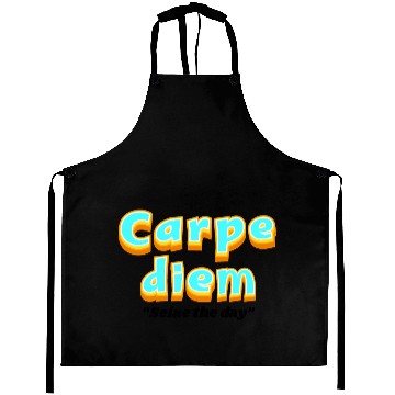 Discover Carpe diem "Seize the day" Aprons