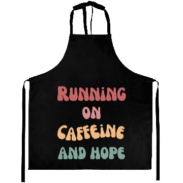 Discover Running on caffeine and hope Aprons