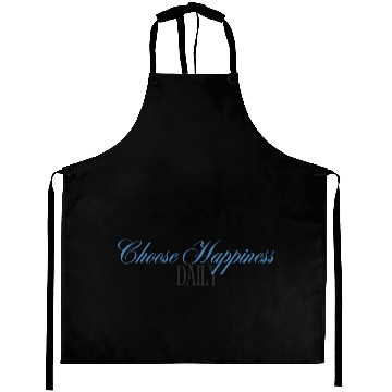 Discover Choose Happiness Elegant Design- Daily Inspiration Aprons