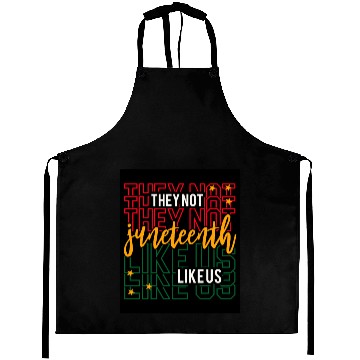 Discover Juneteenth They Not Like Us Aprons
