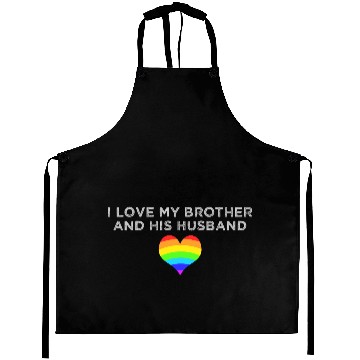 Discover I love my brother and his husband GAY PRIDE LGBTQ Aprons