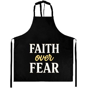 Discover Faith over fear Aprons