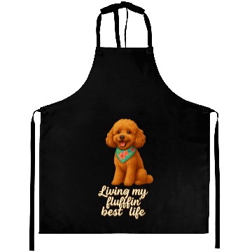 Discover Toy Poodle – Living My Fluffin’ Best Life Aprons