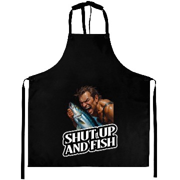 Discover Shut Up And Fish (Fishing) Aprons