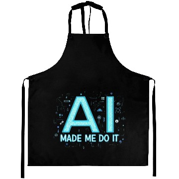 Discover AI Made Me Do It – Funny Tech Geek Aprons