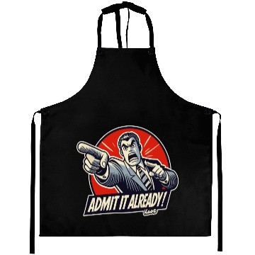 Discover Admit It Already! – Angry Pointing Lawyer Guy Aprons