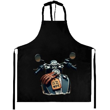 Discover Born to Ride, But Let Me Ask My Wife First Aprons