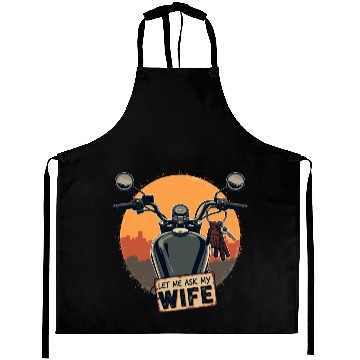 Discover Let Me Ask My Wife Before I Ride Aprons