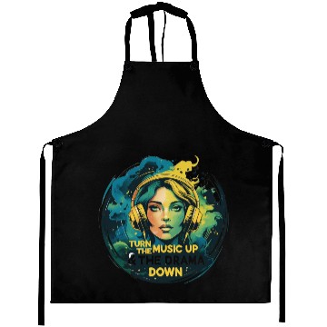 Discover Turn the Music Up & the Drama Down Aprons