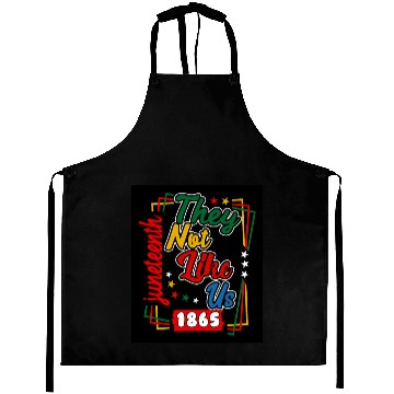Discover Juneteenth They Not Like Us 1865 Aprons
