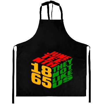 Discover Juneteenth They Not Like Us 1865 Aprons