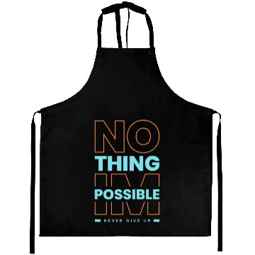 Discover Nothing Impossible, Never Give Up – Motivational Q Aprons