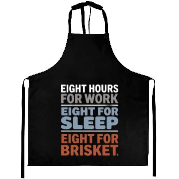 Discover Eight Hours for Work Eight for Brisket Labor Day Aprons