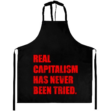 Discover Real Capitalism Has Never Been Tried Aprons