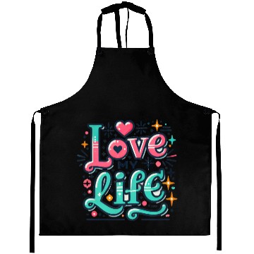 Discover I LOVE MY LIFE Aprons