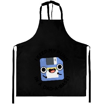 Discover I Keep My Puns In A Dad-a-base Funny Dad Pun Aprons
