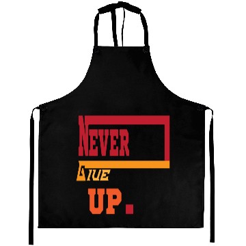 Discover NEVER GIVE UP 01 Aprons
