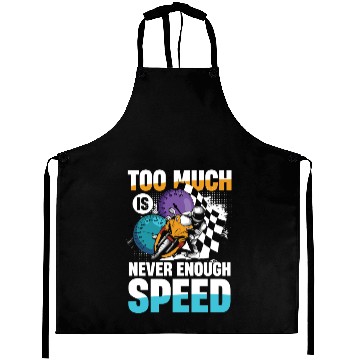 Discover Too Much Is Never Enough Speed Motorcycle Racing Aprons
