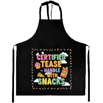 Discover "Certified Tease – Handle With Snacks" Aprons
