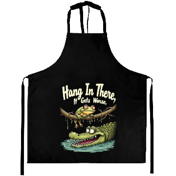 Discover Hang In There – Dark Humor Sarcastic Aprons