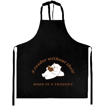 Discover A reader without their book is a tragedy design Aprons