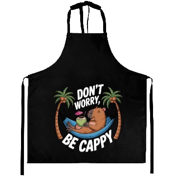 Discover Dont Worry Be Cappy Relaxing Funny Capybara Aprons