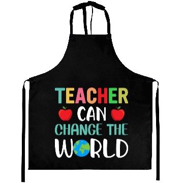 Discover Teacher Can Change The World Aprons