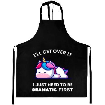 Discover I'll Get Over It I Just Need to Be Dramatic First. Aprons