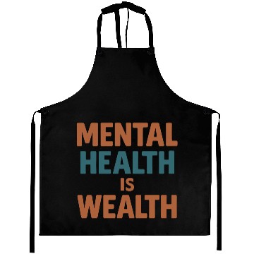 Discover Mental Health Is Wealth Typography Aprons