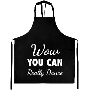 Discover Wow You Can Really Dance – Viral TikTok Meme - W Aprons