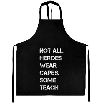 Discover Not All Heroes Wear Capes Some Teach Aprons