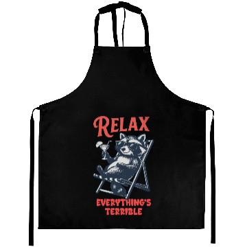 Discover Relax Everything's Terrible Raccoon Design Aprons