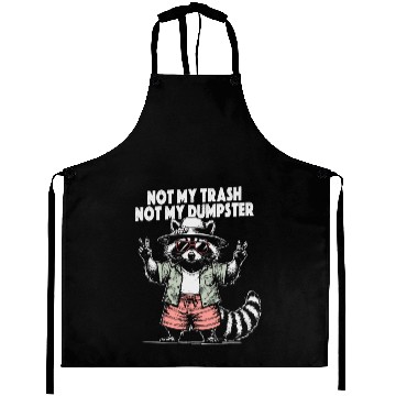 Discover Not My Trash Not My Dumpster Aprons