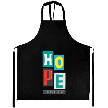 Discover HOPE Never Give Up Aprons | Inspirational