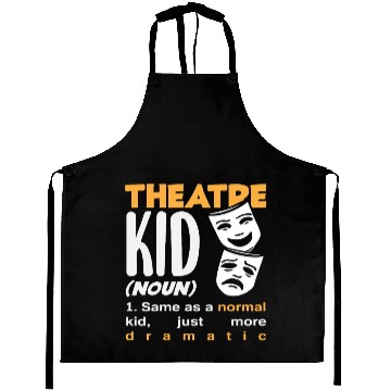Discover Theatre Kid Dramatic Musical Lover Aprons